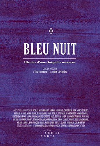 Beispielbild fr Bleu nuit: Histoire d'une cinphilie nocturne zum Verkauf von Better World Books