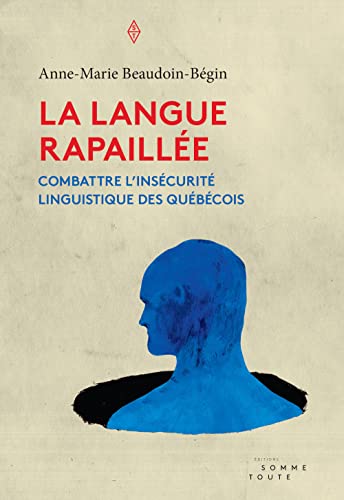 9782924283837: La langue rapaille: Combattre l'inscurit linguistique des Qubcois