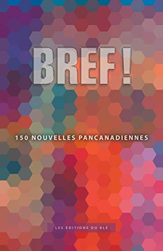 Imagen de archivo de BREF ! 150 Nouvelles Pancanadiennes a la venta por AVON HILL BOOKS