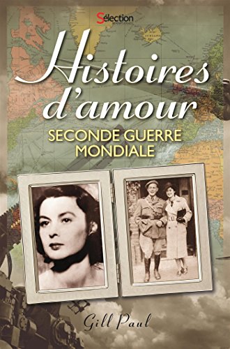 Beispielbild fr Histoires d'amour: Seconde Guerre mondiale zum Verkauf von Better World Books