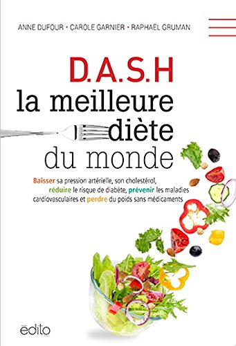 Beispielbild fr D.A.S.H. LA MEILLEURE DITE DU MONDE zum Verkauf von Librairie La Canopee. Inc.