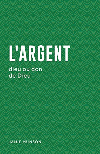 Stock image for L'argent (Money: God or Gift): dieu ou don de Dieu (French Edition) for sale by Lucky's Textbooks