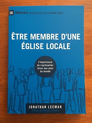 Beispielbild fr tre membre d?une glise locale (Church Membership: How the World Knows.): L?importance de reprsenter Jsus aux yeux du monde (French Edition) zum Verkauf von Gallix