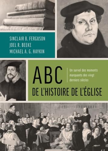 Beispielbild fr Abc De L'histoire De L'glise: Un Survol Des Moments Marquants zum Verkauf von RECYCLIVRE