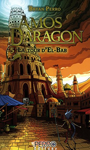 Beispielbild fr Amos Daragon - Tome 5: La tour d'El -Bab zum Verkauf von Better World Books Ltd