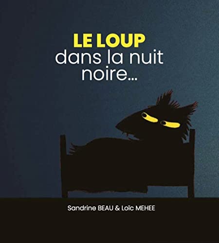 Beispielbild fr Le loup dans la nuit noire. zum Verkauf von EPICERIE CULTURELLE