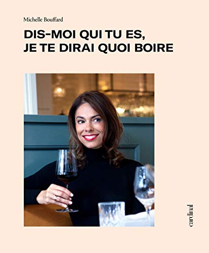 Stock image for DIS-MOI QUI TU ES, JE TE DIRAI QUOI BOIRE for sale by Better World Books