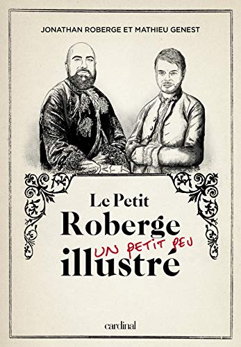 Stock image for Petit Roberge un petit peu illustr (Le), t. 01 for sale by Better World Books
