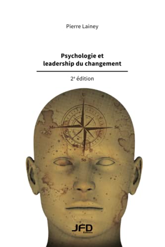 Beispielbild fr Psychologie et leadership du changement - 2e dition (French Edition) zum Verkauf von GF Books, Inc.