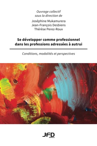 Stock image for Se dvelopper comme professionnel dans les professions adresses  autrui (French Edition) for sale by GF Books, Inc.