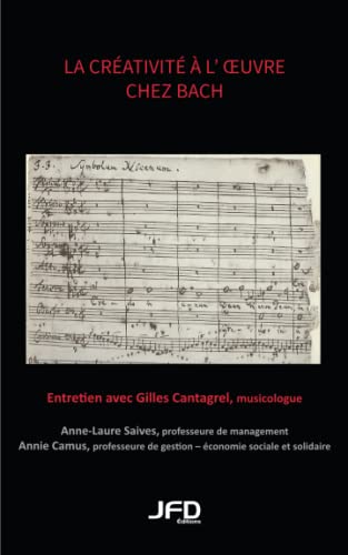 Imagen de archivo de La crativit  l'oeuvre chez Bach : entretien avec Gilles Cantagrel, musicologue a la venta por Revaluation Books