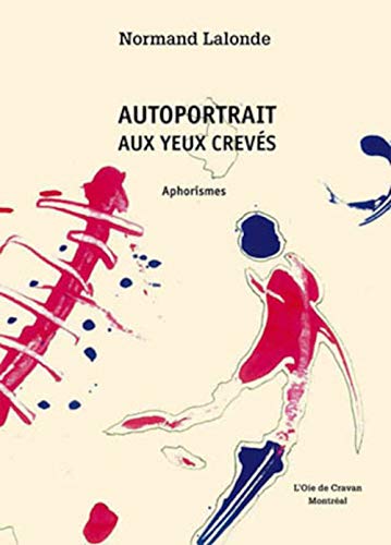 Beispielbild fr Autoportrait aux yeux crevs: Aphorismes zum Verkauf von Librairie Th  la page