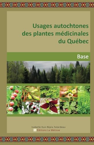 Beispielbild fr Usages autochtones des plantes mdicinales du Qubec zum Verkauf von Book Dispensary