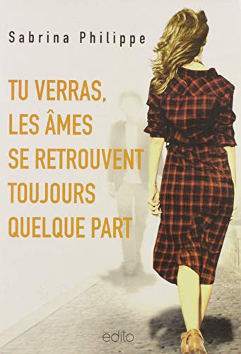 9782924720103: Tu verras, les mes se retrouvent toujours quelque part (French Edition)