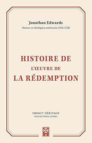 Stock image for Histoire de l'?uvre de la rdemption (The History Of The Work Of Redemption) (French Edition) for sale by GF Books, Inc.