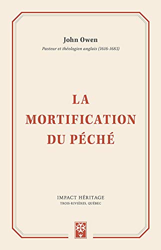 Stock image for La mortification du pch (The Mortification of Sin) (French Edition) for sale by Books Unplugged