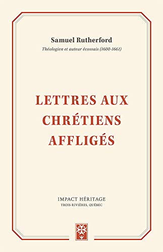 Stock image for Lettres aux chrtiens affligs (Letters of Samuel Rutherford) (French Edition) for sale by GF Books, Inc.
