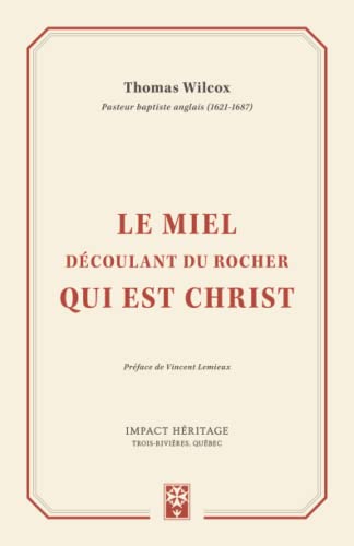 Imagen de archivo de Le miel dcoulant du Rocher qui est Christ (French Edition) a la venta por GF Books, Inc.