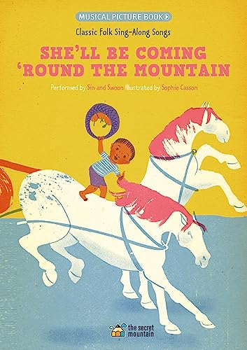 Stock image for She'll Be Coming 'Round the Mountain : Classic Folk Sing-Along Songs for sale by Better World Books