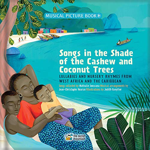 Stock image for Songs in the Shade of the Cashew and Coconut Trees : Lullabies and Nursery Rhymes from West Africa and the Caribbean for sale by Better World Books