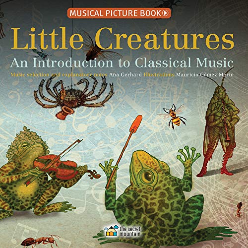 Imagen de archivo de Little Creatures: An Introduction to Classical Music a la venta por Dream Books Co.