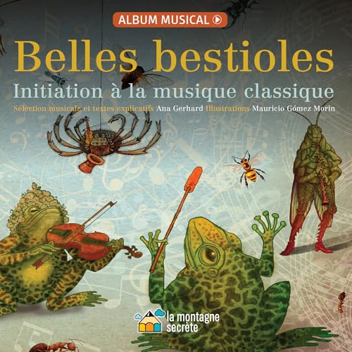 Beispielbild fr Belles bestioles: Initiation  la musique classique (French Edition) zum Verkauf von Lakeside Books