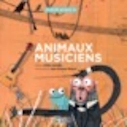Beispielbild fr Animaux musiciens (Franais) Reli zum Verkauf von Ammareal