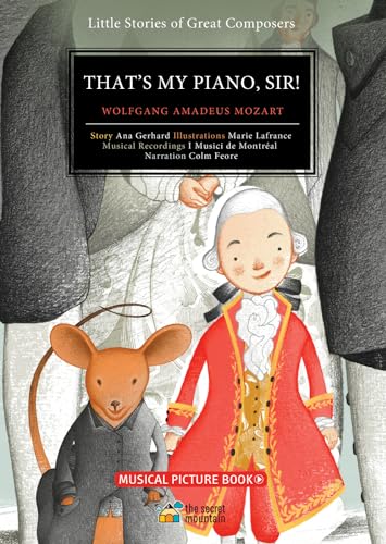 Beispielbild fr That's My Piano, Sir!: Wolfgang Amadeus Mozart (1) (Little Stories of Great Composers) zum Verkauf von SecondSale