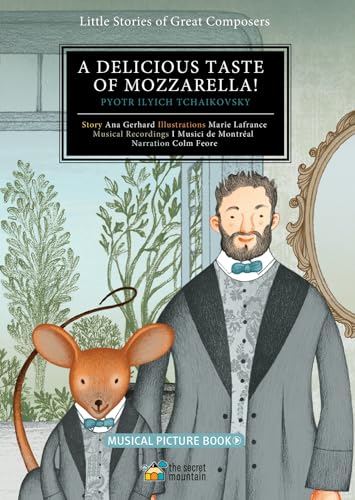 Imagen de archivo de A Delicious Taste of Mozzarella! : (Pyotr Ilyich Tchaikovsky) a la venta por Better World Books