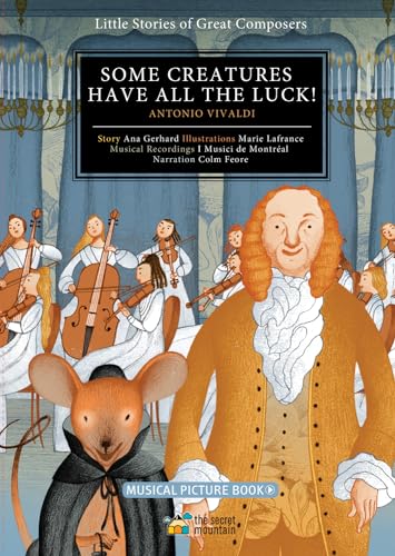 Imagen de archivo de Some Creatures Have All the Luck!: Antonio Vivaldi (Little Stories of Great Composers) a la venta por Goodwill of Colorado