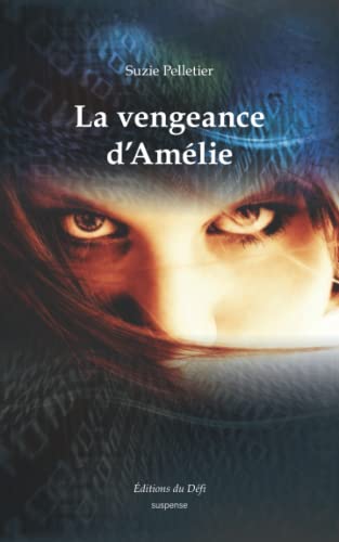 Stock image for La vengeance d'Amlie (Les pirates du Web) (French Edition) for sale by GF Books, Inc.