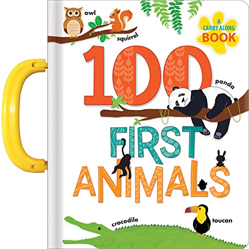 Stock image for 100 First Animals: A Carry Along Book for sale by Wonder Book