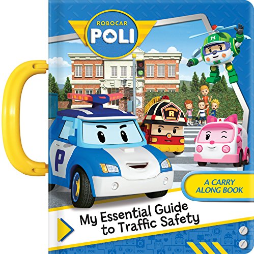 9782924786598: Robocar Poli: My Essential Guide to Traffic Safety: A Carry Along Book