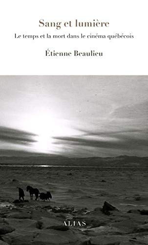 Beispielbild fr Sang et Lumiere. le Temps et la Mort Dans le Cinema Quebecois zum Verkauf von Gallix