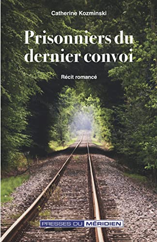 Stock image for Prisonniers du dernier convoi: Rcit romanc (French Edition) for sale by Gallix