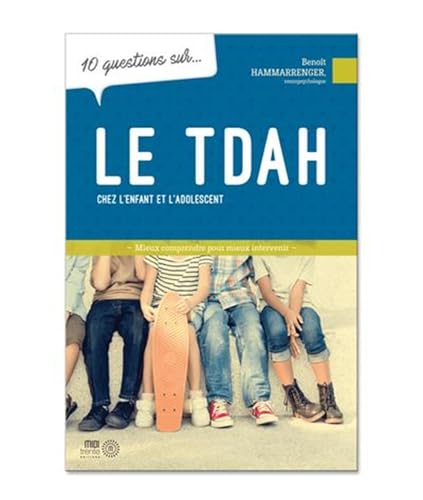 Beispielbild fr 10 QUESTIONS SUR LE TDAH CHEZ L'ENFANT ET L'ADOLESCENT zum Verkauf von GF Books, Inc.