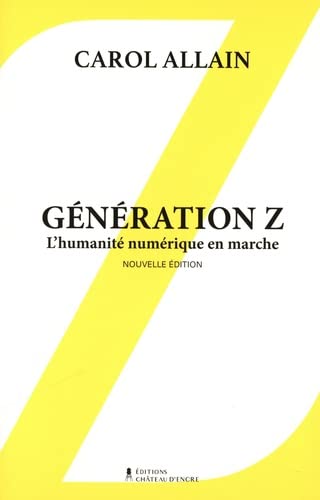Beispielbild fr GNRATION Z : L'HUMANIT NUMRIQUE EN MARCHE N.. zum Verkauf von Librairie La Canopee. Inc.
