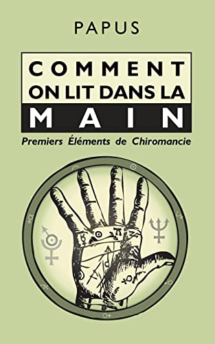 Imagen de archivo de Comment on lit dans la Main: Premiers lments de Chiromancie (French Edition) a la venta por GF Books, Inc.
