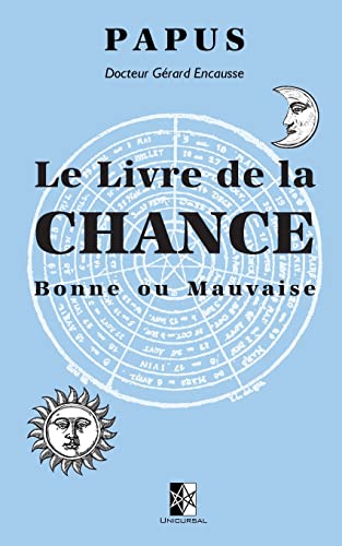 9782924859100: Le Livre de la Chance: Bonne ou Mauvaise