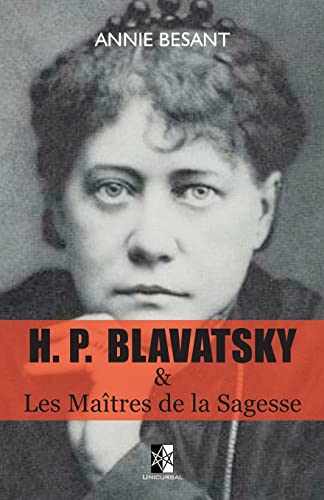 Beispielbild fr H. P. BLAVATSKY et Les Matres de la Sagesse (Classiques Thosophiques) (French Edition) zum Verkauf von Lucky's Textbooks