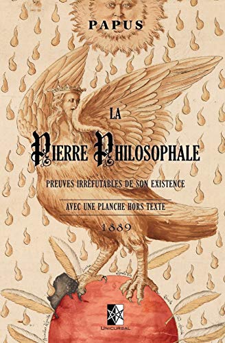 Stock image for La Pierre Philosophale: Preuves irrfutables de son existence - 1889 (French Edition) for sale by Books Unplugged