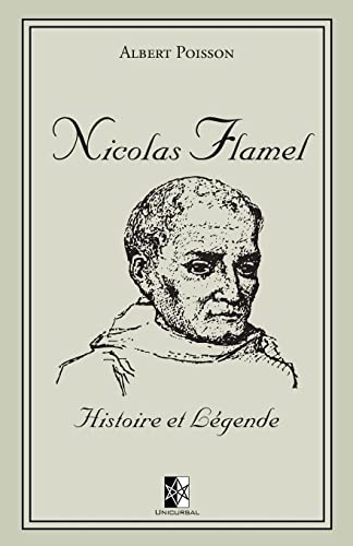 Beispielbild fr Nicolas Flamel : Histoire et Lgende zum Verkauf von Buchpark