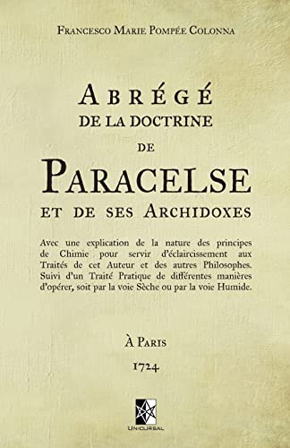 Beispielbild fr Abrg de la doctrine de Paracelse et de ses Archidoxes: (ed. 1724) (French Edition) zum Verkauf von Lucky's Textbooks