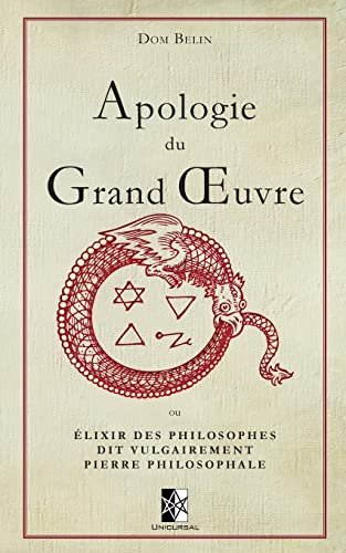 Beispielbild fr Apologie du Grand ?uvre: ou lixir des Philosophes dit vulgairement Pierre Philosophale (French Edition) zum Verkauf von GF Books, Inc.