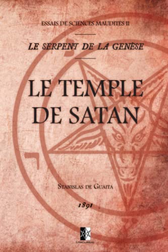 Stock image for Le Temple de Satan: Essais de Sciences Maudites II ? Le Serpent de la Gense (French Edition) for sale by Books Unplugged