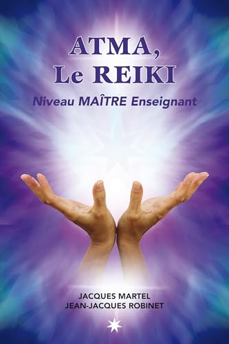 Beispielbild fr Atma, le Reiki : Niveau Matre enseignant zum Verkauf von Revaluation Books