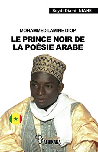 Stock image for Mohammed Lamine Diop: Le prince noir de la posie arabe (French Edition) for sale by Lucky's Textbooks