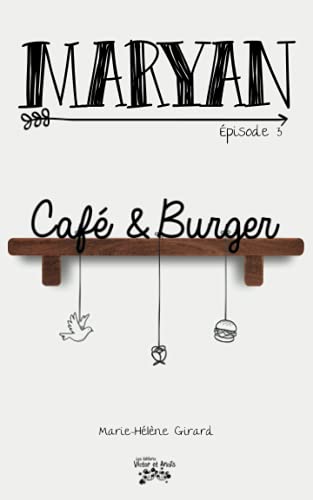 Stock image for MARYAN pisode 3: Caf et Burger (French Edition) for sale by Books Unplugged