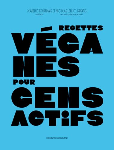 Imagen de archivo de Recettes Vganes Pour Sportifs Et Gens Actifs a la venta por RECYCLIVRE