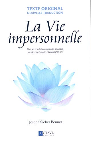 Stock image for La Vie impersonnelle - Une source inpuisable de Sagesse vers la dcouverte du vritable Soi for sale by GF Books, Inc.